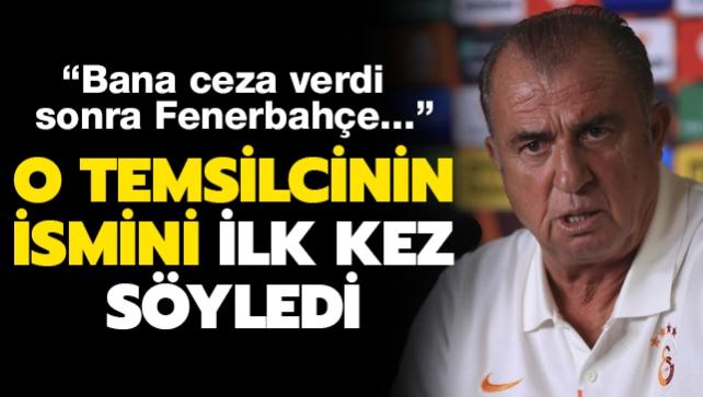 Fatih Terim o temsilcinin adını ilk kez söyledi: Bana ceza verdi sonra Fenerbahçe...