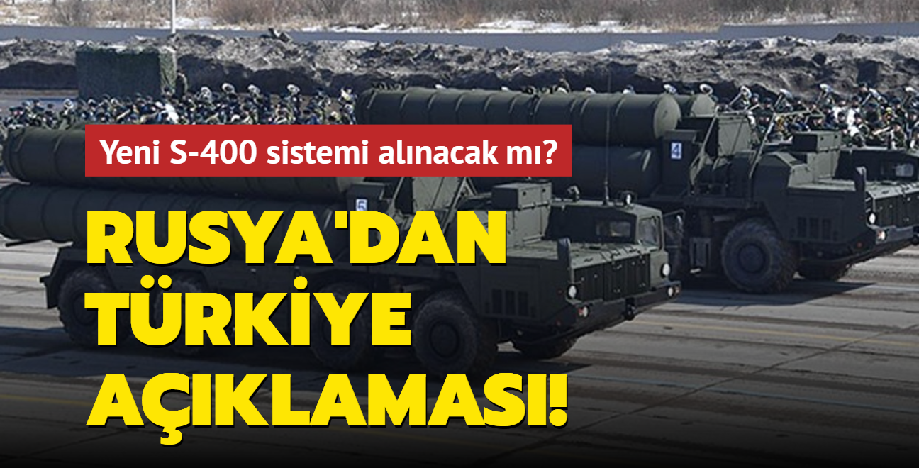 Yeni S-400 sistemi alnacak m" Rusya'dan dikkat eken Trkiye aklamas!