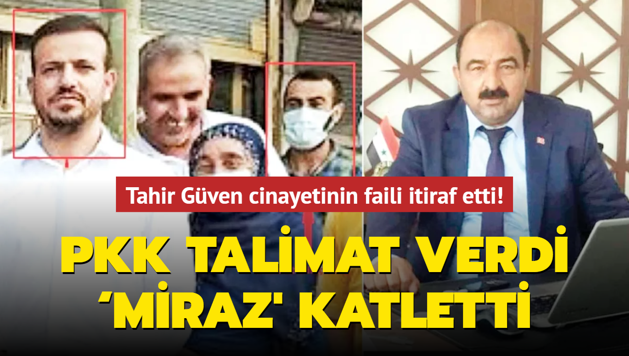 Tahir Gven cinayetinin faili itiraf etti! PKK talimat verdi, Miraz' katletti