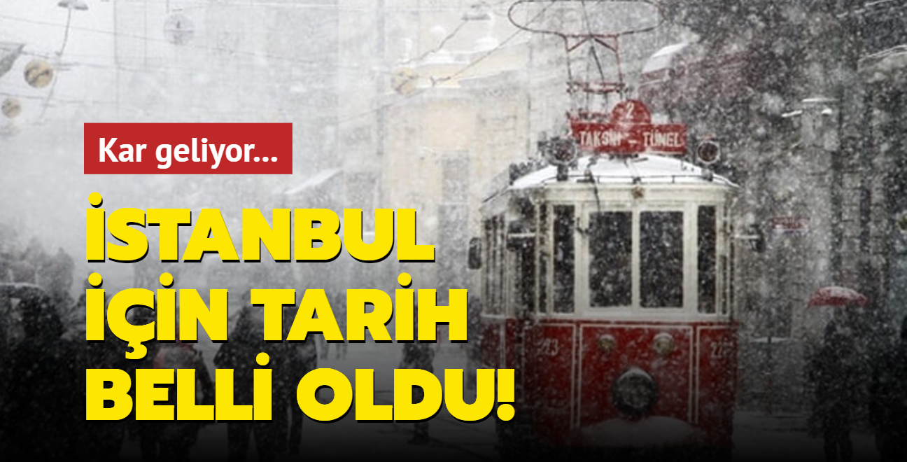 İstanbul için tarih belli oldu! Kar geliyor