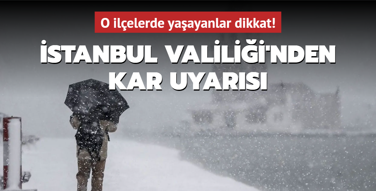 istanbul a kar ne zaman yagacak valilik ten uyari geldi