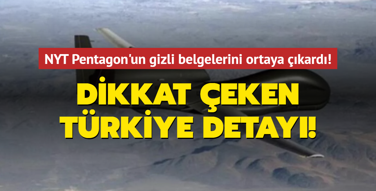 New York Times Pentagon'un gizli belgelerini ortaya kard! Trkiye detay!