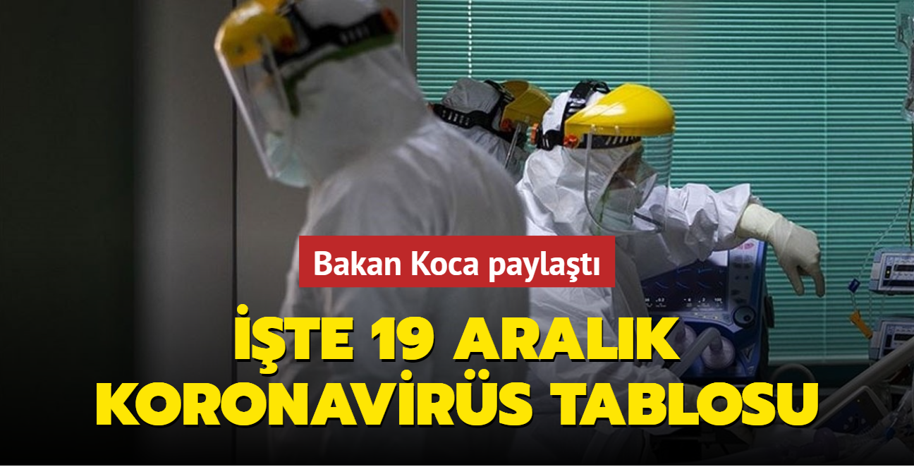 Sağlık Bakanı Fahrettin Koca Kovid-19 salgınında son durumu açıkladı... İşte 19 Aralık 2021 koronavirüs tablosu