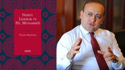 Yaln Akdoan'n yeni kitab: Nebevi Liderlik ve Hz. Muhammed