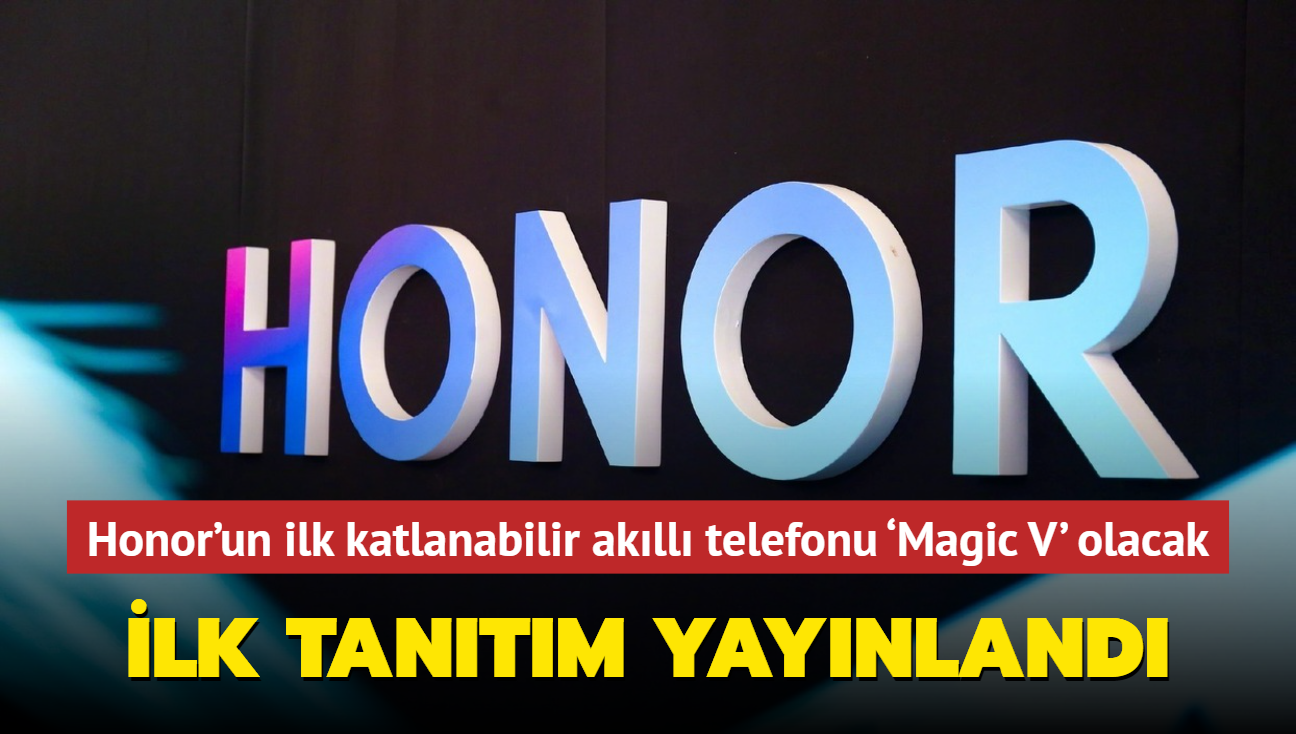 Honor'un ilk katlanabilir akıllı telefonu ‘Magic V' olacak
