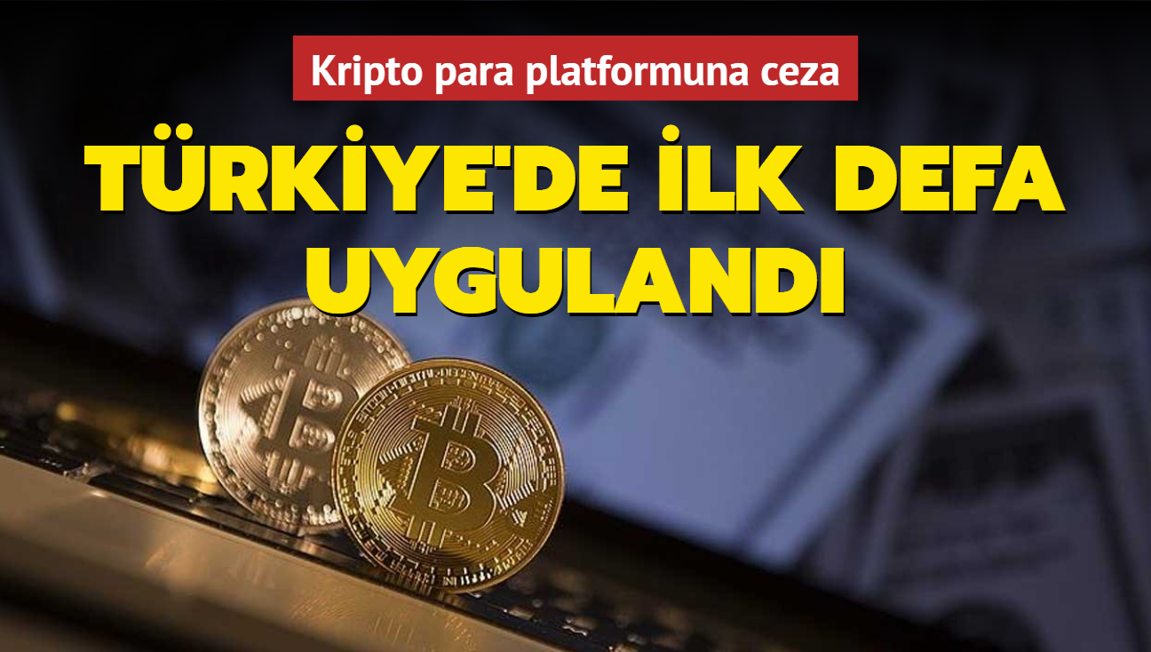 Kripto para platformuna ceza... Türkiye'de ilk defa uygulandı