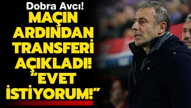 Trabzonspor Teknik Direktr Abdullah Avc, transferi aklad! "stiyorum..."