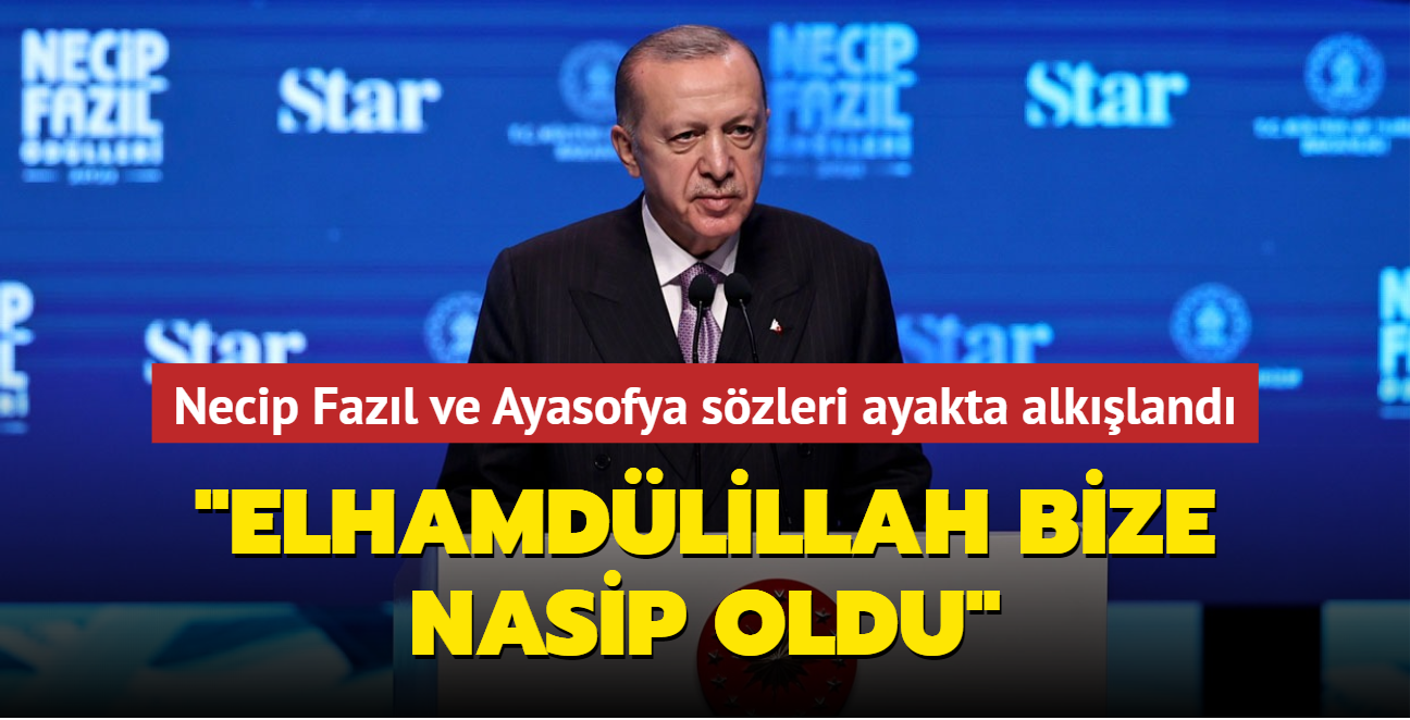 Başkan Erdoğan ‘Necip Fazıl Ödülleri Töreni‘nde konuştu: Necip Fazıl ve Ayasofya sözleri ayakta alkışlandı