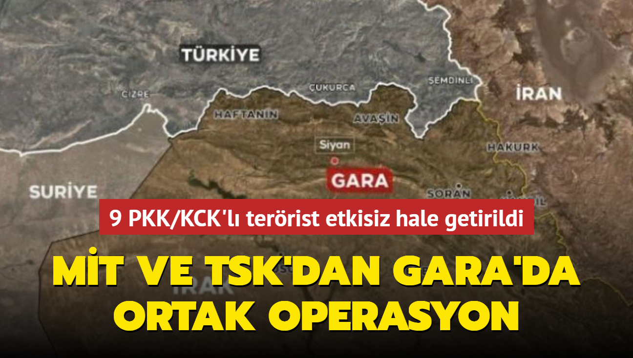MİT ve TSK'dan Gara'da ortak operasyon: 9 PKK/KCK'lı terörist etkisiz hale getirildi