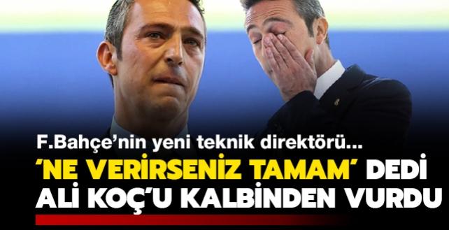 'Ne verirseniz tamam' dedi, Ali Koç'u kalbinden vurdu! Fenerbahçe'nin yeni teknik direktörü…