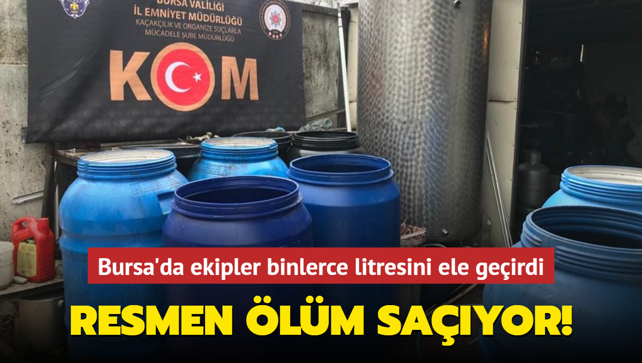 Ölüm saçıyor! Bursa'da ekipler binlerce litre sahte içki ele geçirdi