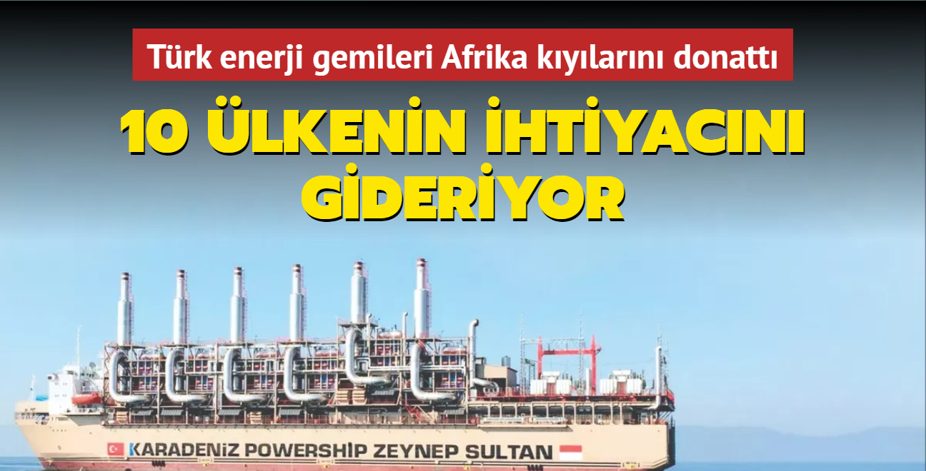 Türk enerji gemileri Afrika kıyılarını donattı