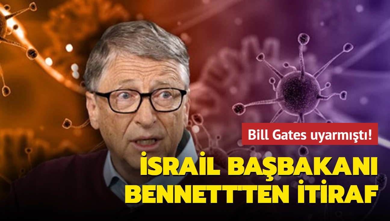 Bill Gates uyarmıştı! İsrail Başbakanı Bennett'ten itiraf