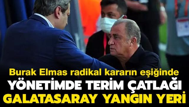 Ynetimde Fatih Terim atla: Burak Elmas radikal kararn eiinde! Galatasaray yangn yeri