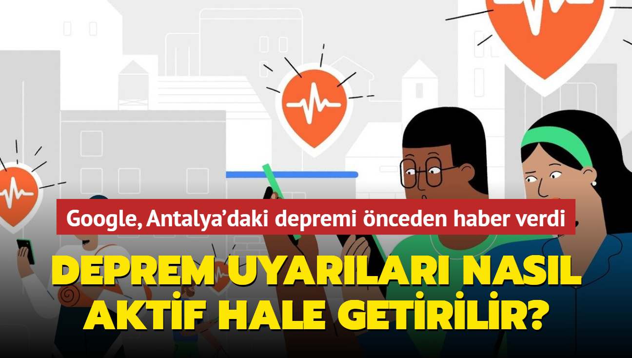 Google, Antalya'daki depremi Android kullanclarna nceden bildirdi