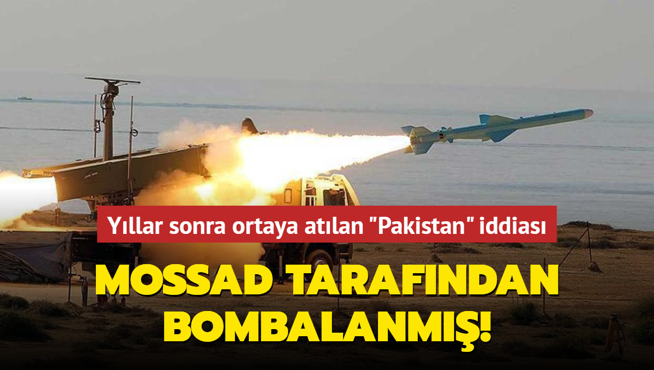 Yllar sonra ortaya atlan "Pakistan" iddias... Mossad tarafndan bombalanm!