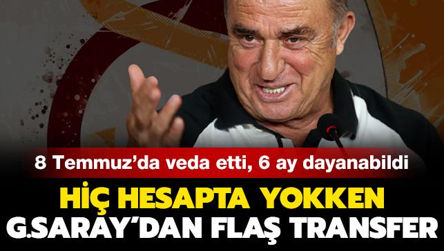 Hi hesapta yokken Galatasaray'dan fla transfer! 8 Temmuz'da veda etti, 6 ay dayanabildi