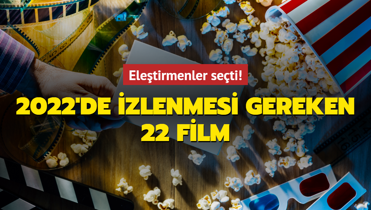 Eleştirmenler seçti! 2022'de izlenmesi gereken 22 film