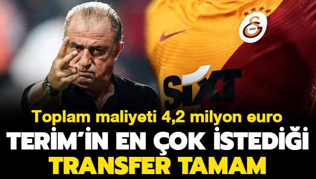Fatih Terim'in en ok istedii transfer tamam! Toplam maliyeti 4,2 milyon euro