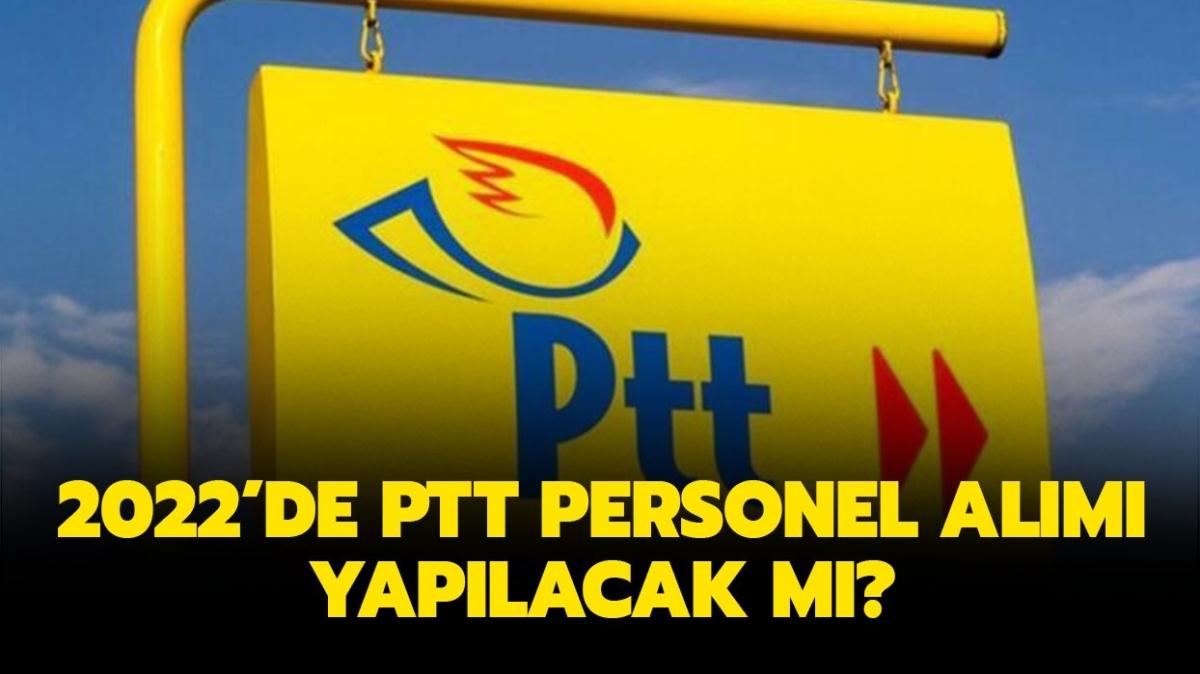 PTT yeni personel alımı yapacak mı" PTT personel alımı 2022 ne zaman" 