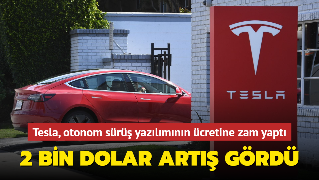 Tesla, otonom sürüş yazılımının ücretinde 2 bin dolar fiyat artışı yapacağını açıkladı