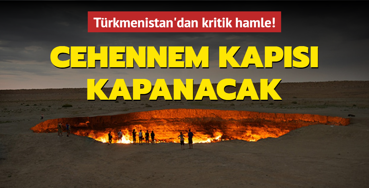 Türkmenistan'dan kritik hamle: Cehennem Kapısı kapanacak