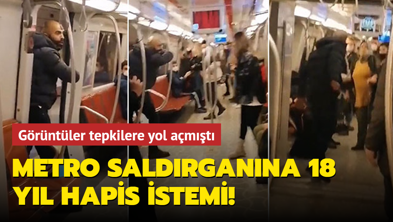 Görüntüler tepkilere yol açmıştı: Kadıköy metrosundaki saldırgana 18 yıl hapis istemi