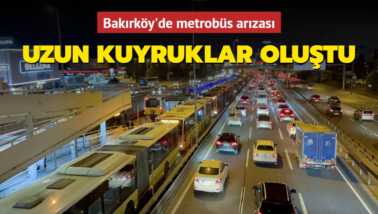 Bakırköy'de metrobüs arızası... Uzun kuyruklar oluştu