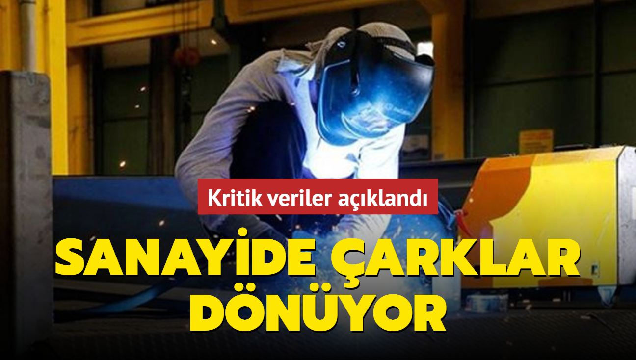 Son Dakika Haberi: Türkiye'nin sanayi üretimi arttı