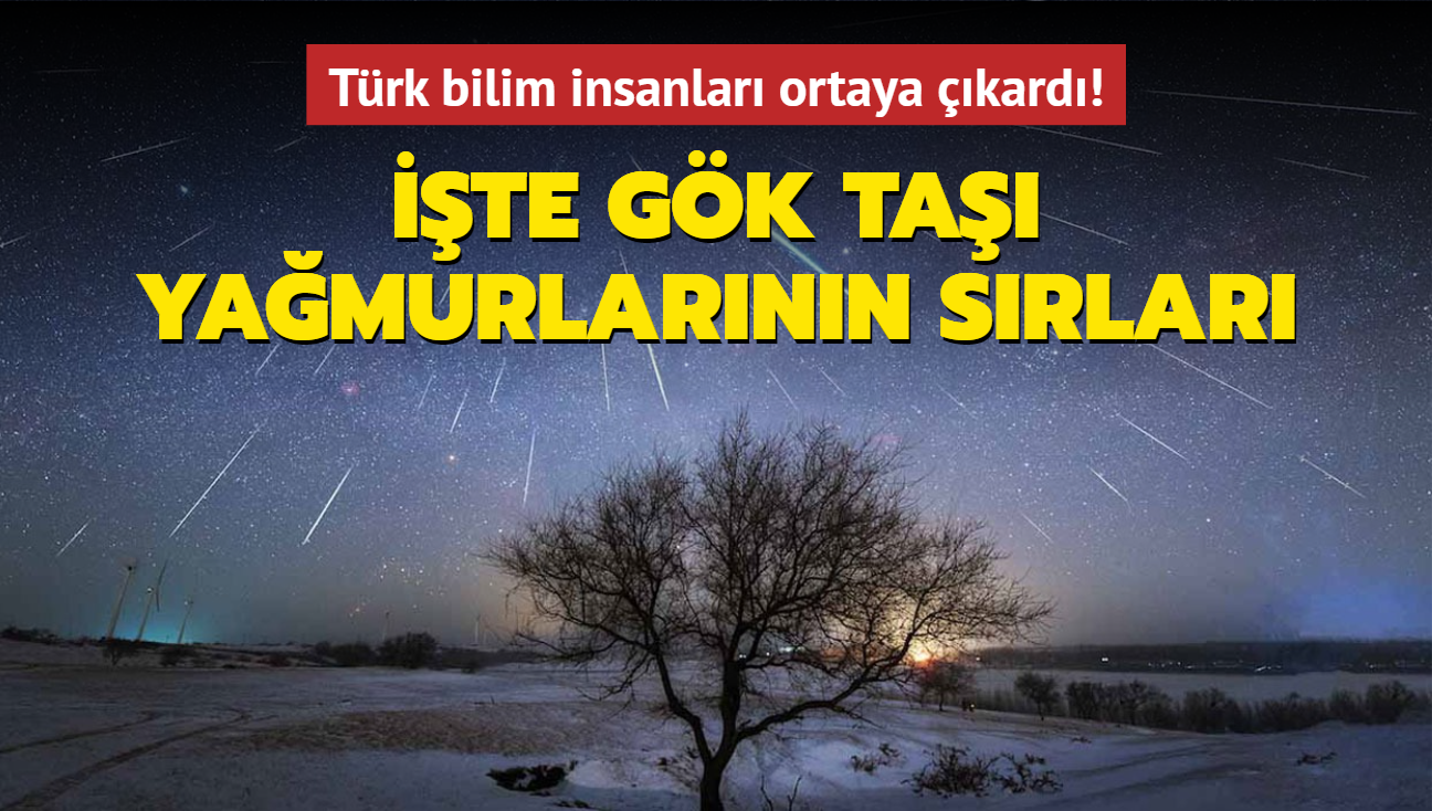 Türk bilim insanları ortaya çıkardı! İşte gök taşı yağmurlarının sırları