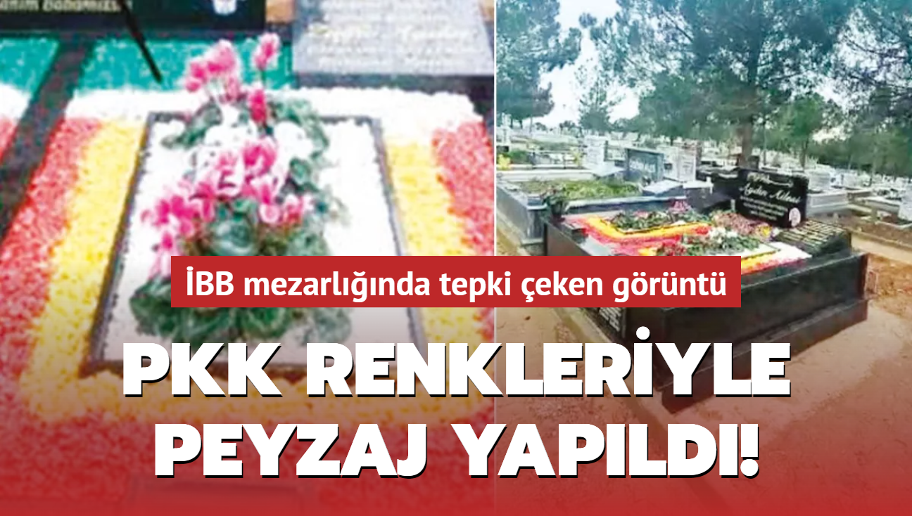İBB mezarlığında PKK renkleriyle peyzaj yapıldı