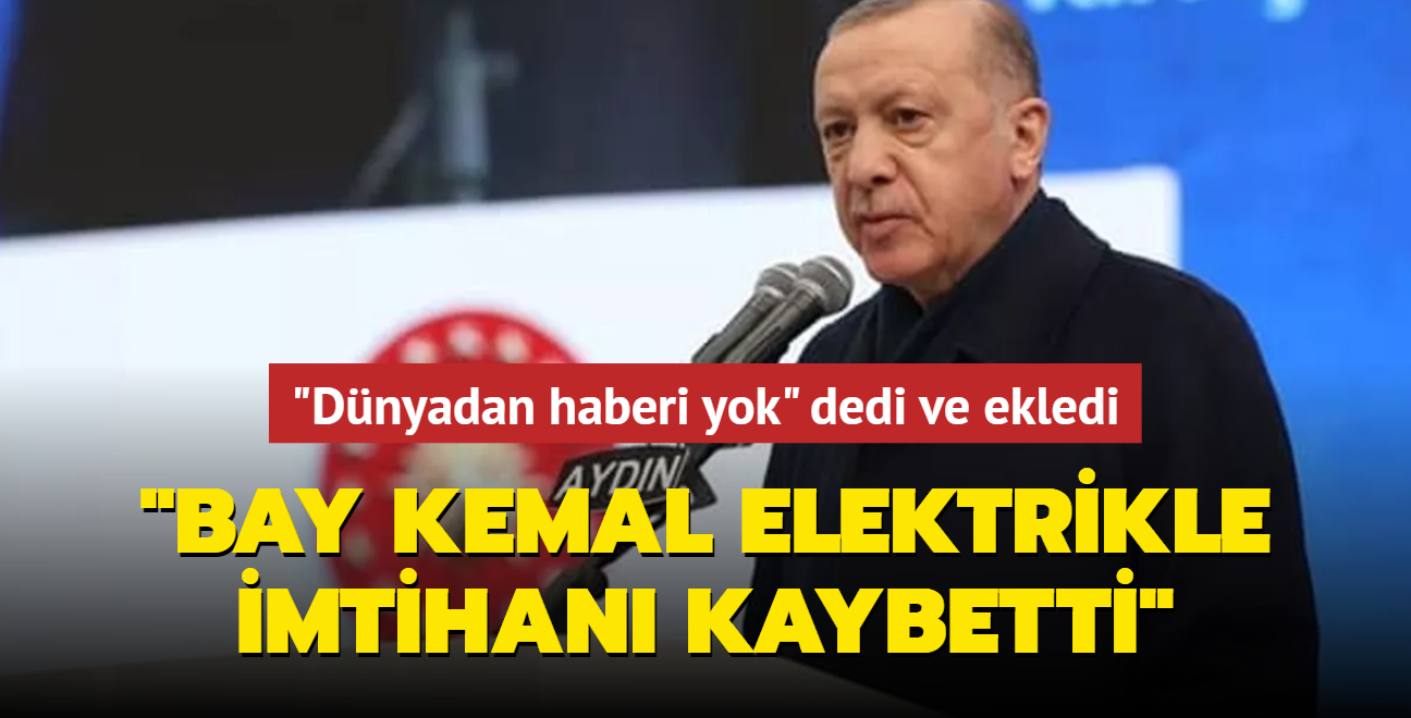 Bakan Erdoan: Bay Kemal elektrikle imtihan kaybetti