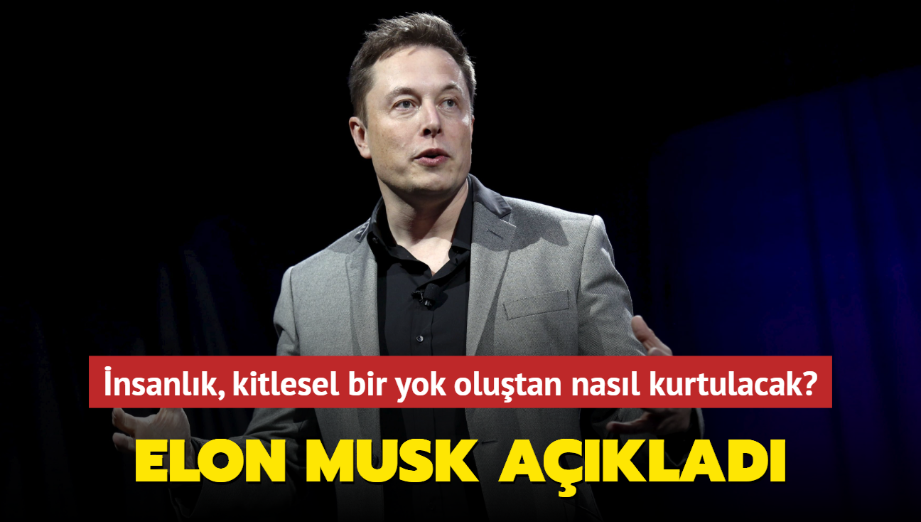 Elon Musk, insanl kitlesel bir yok olutan kurtarmann yolunu aklad