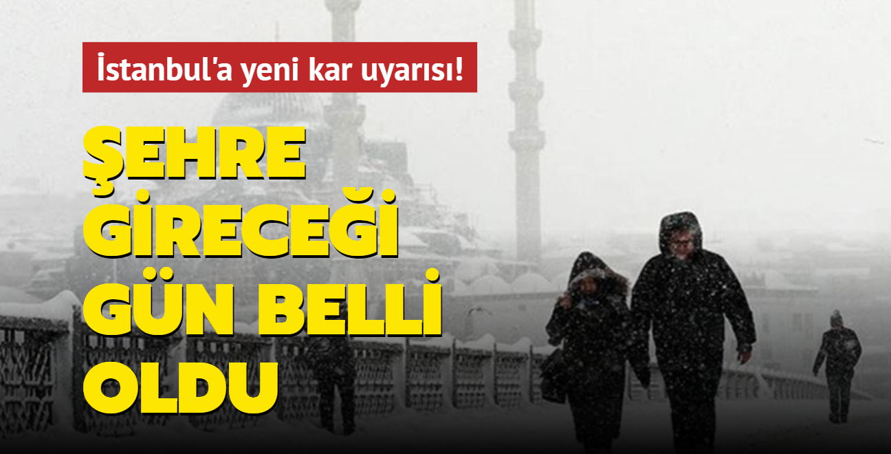 İstanbul'a yeni kar uyarısı: Şehre gireceği gün belli oldu 