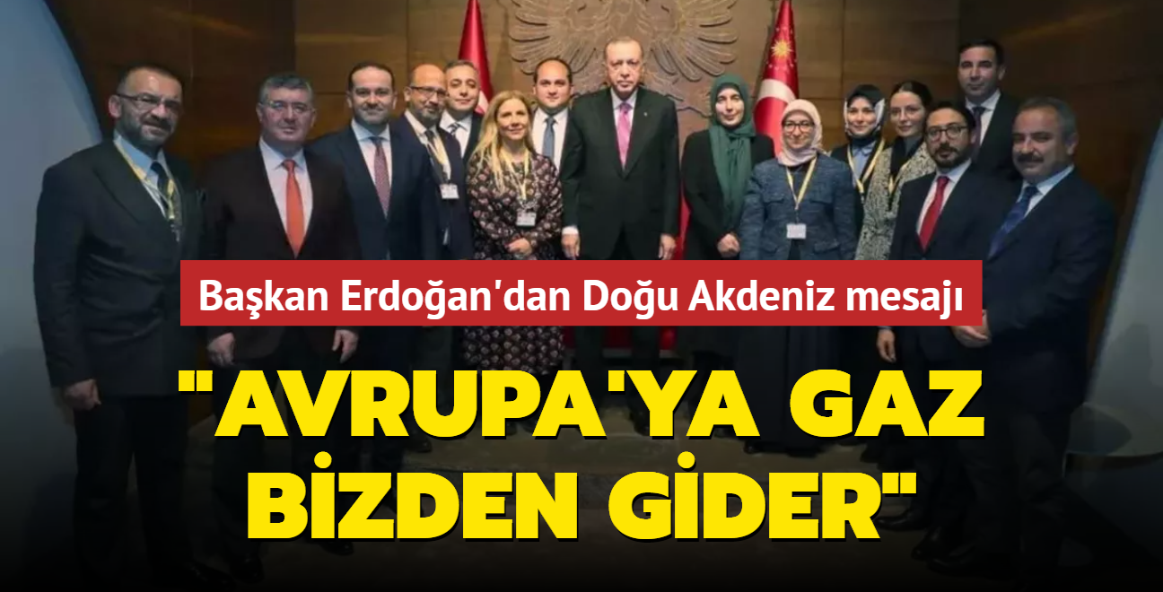 Bakan Erdoan'dan Dou Akdeniz mesaj: Avrupa'ya gaz bizden gider