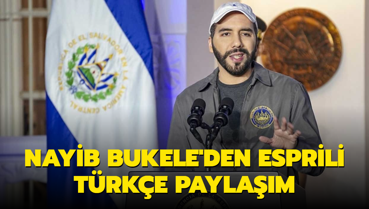 El Salvador Devlet Başkanı Nayib Bukele'den esprili Türkçe paylaşım: Öncelikle, Bitcoin diyarı El Salvador'dan tüm Türkiye'ye selamlar