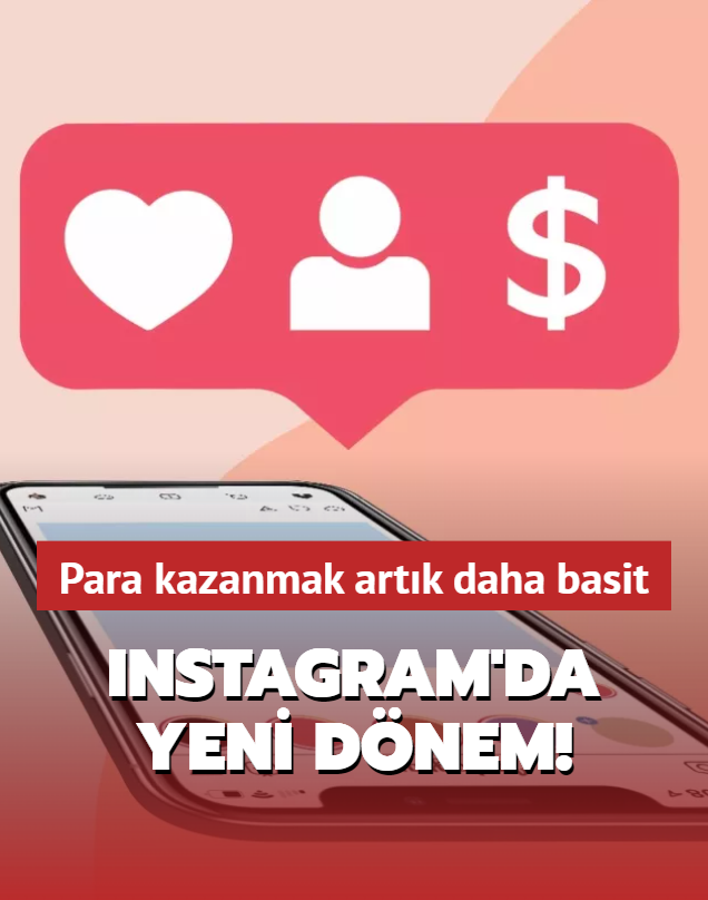 Instagram'da yeni dnem! Para kazanmak artk daha kolay