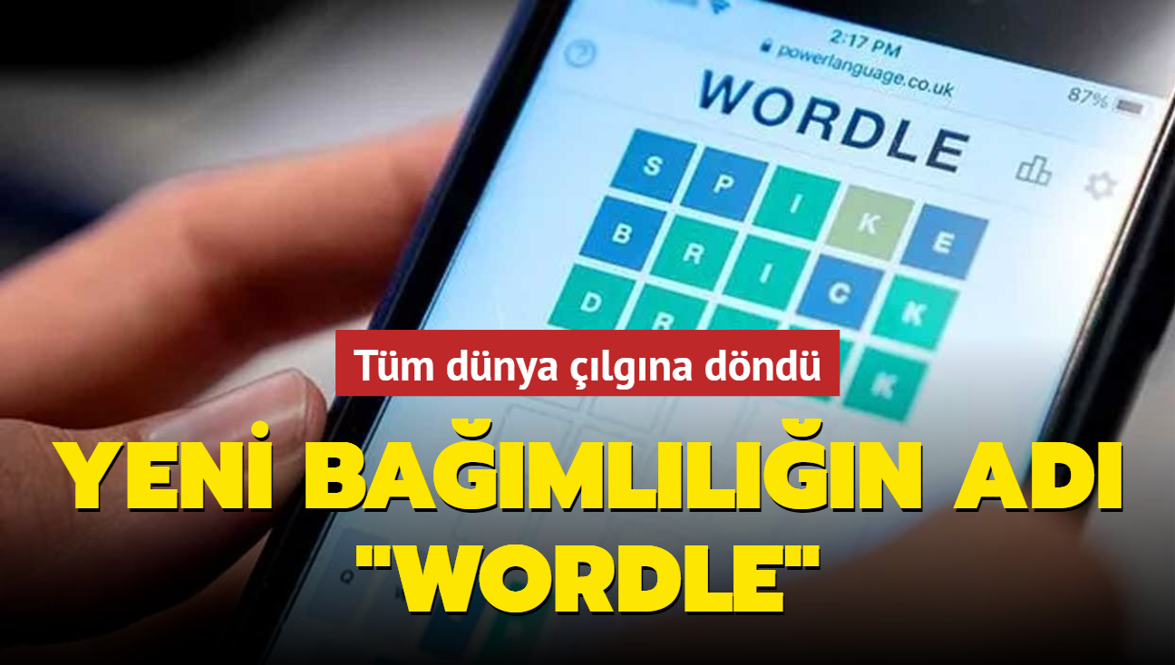 Yeni bağımlılığın adı Wordle! Tüm dünya çılgına döndü