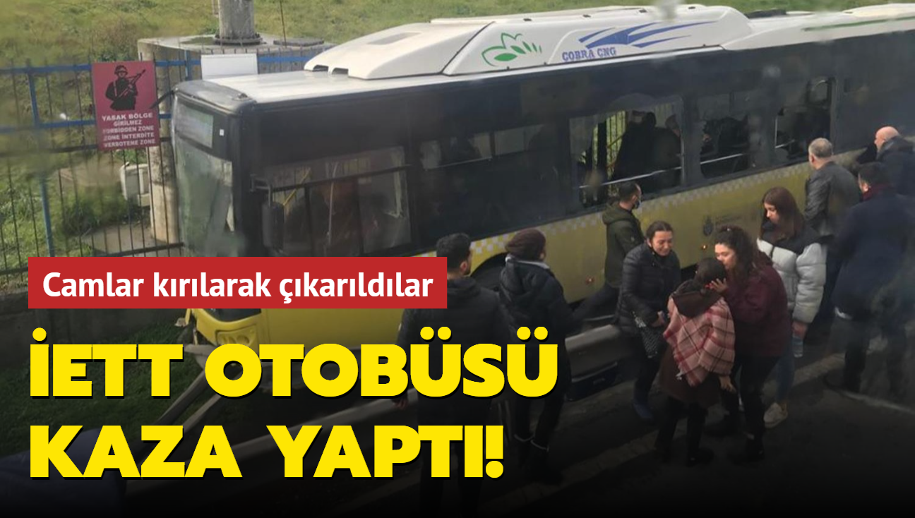 İstanbul Sefaköy'de İETT otobüsü kaza yaptı! Camlar kırılarak çıkarıldılar