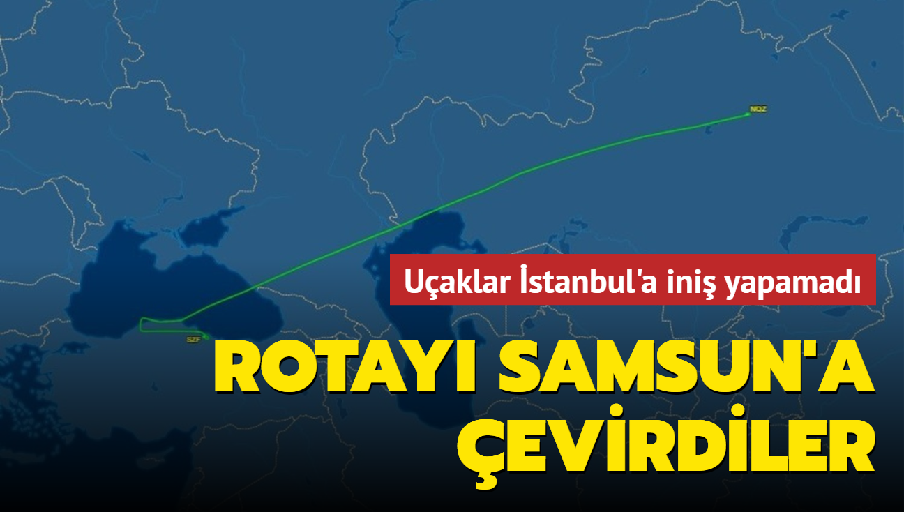 Uçaklar İstanbul'a iniş yapamadı... Rotayı Samsun'a çevirdiler