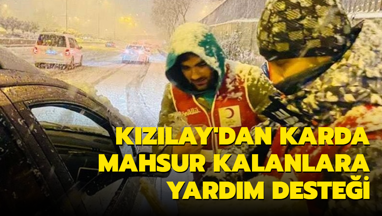 Kızılay'dan İstanbul'da karda mahsur kalanlara yardım desteği