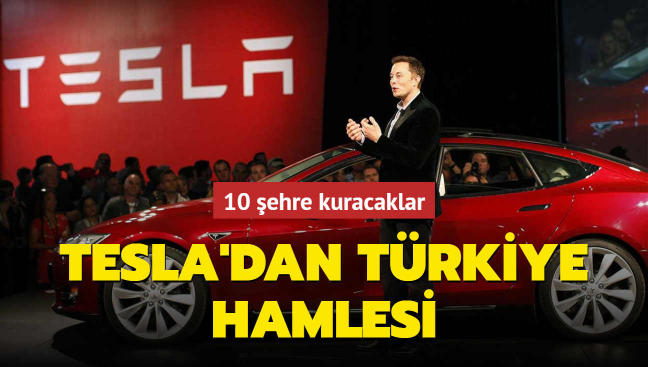 Tesla'dan Trkiye hamlesi: 10 ehre kuracaklar!