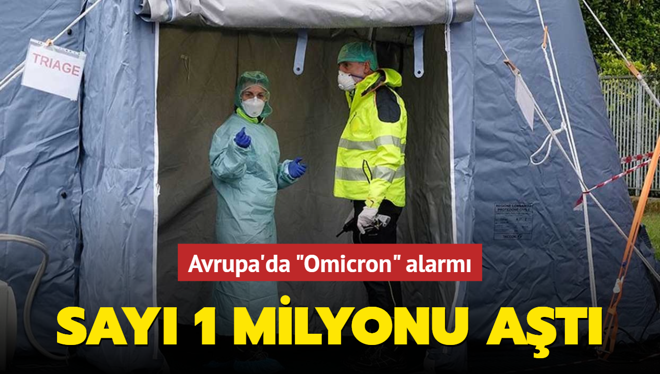 Avrupa'da Omicron alarm... Say 1 milyonu at