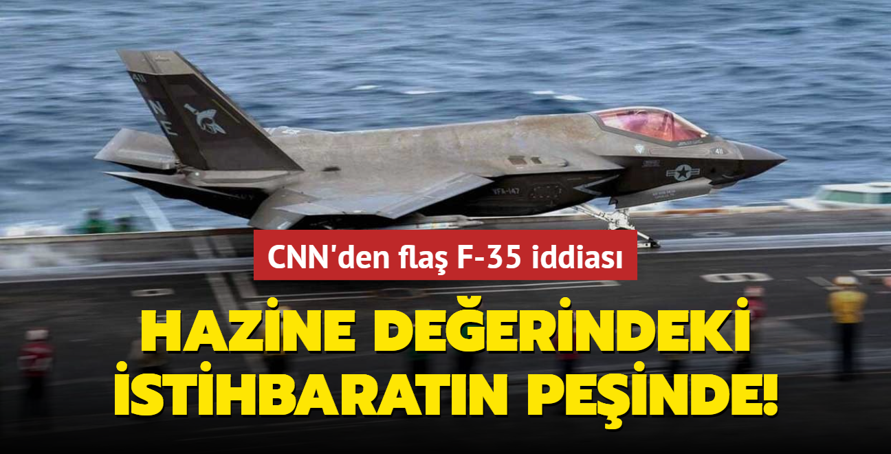 CNN'den flaş F-35 iddiası! Çin hazine değerindeki istihbaratın peşine düştü