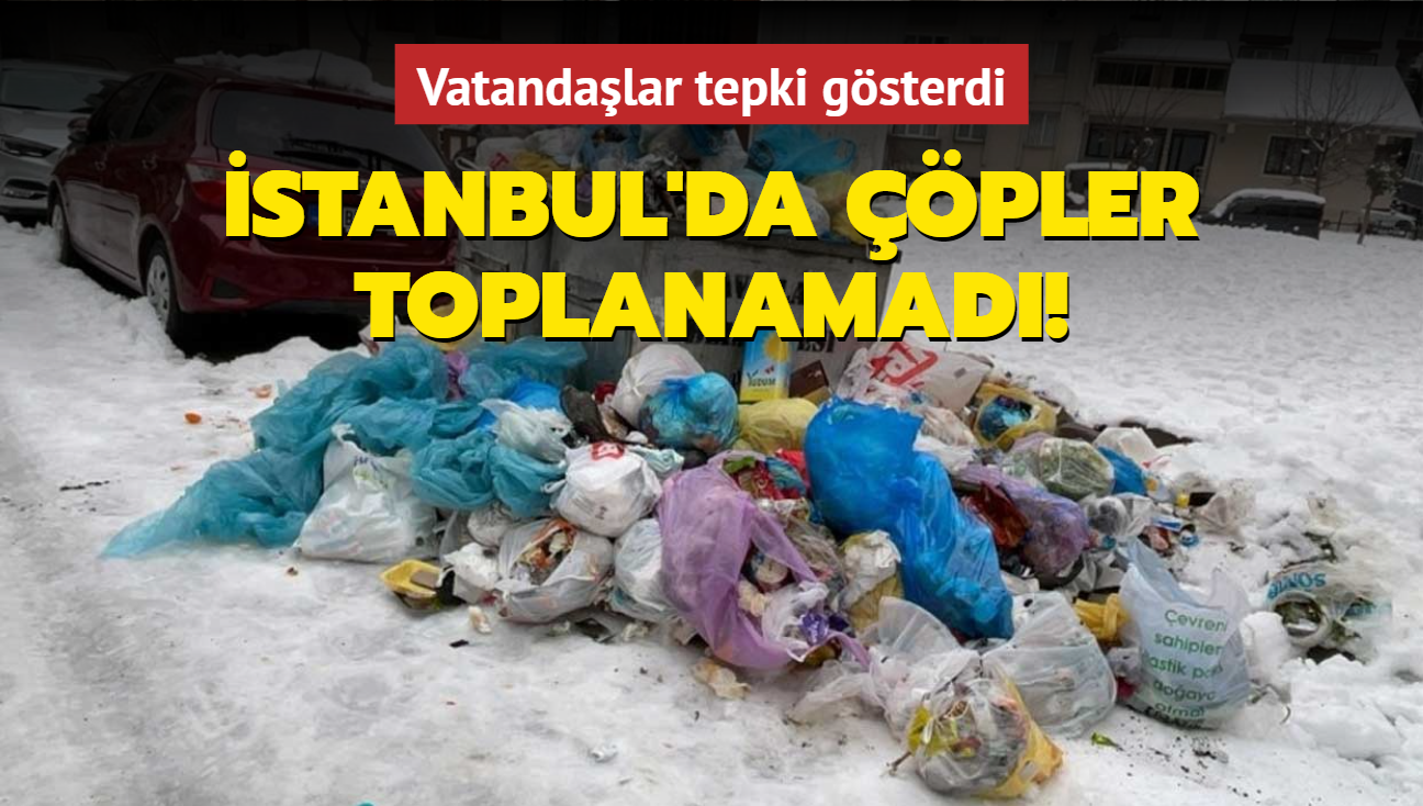 İstanbul'da çöpler toplanamadı! Vatandaşlar tepki gösterdi