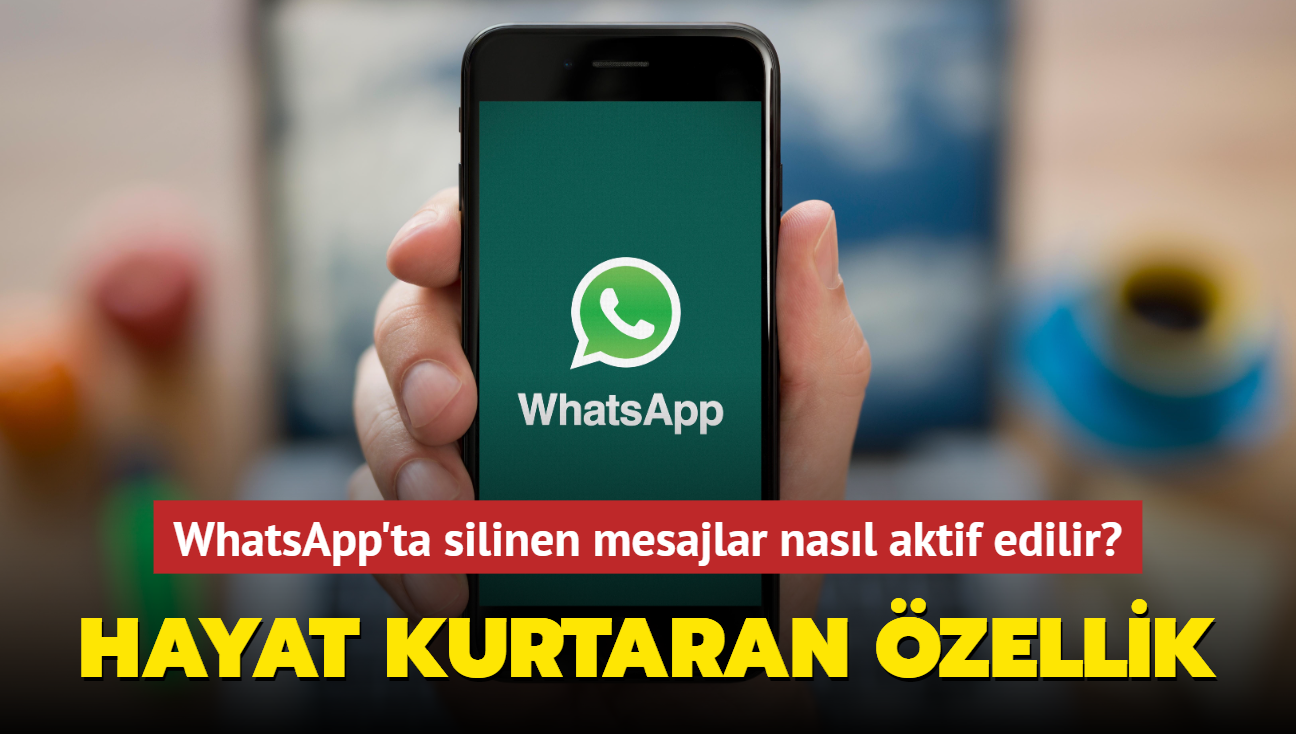 Kimse bilmiyor! WhatsApp'ta silinen mesajlar nasıl aktif edilir"