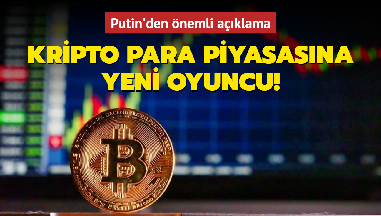 Kripto para piyasalarında yeni oyuncu! Putin'den önemli açıklama