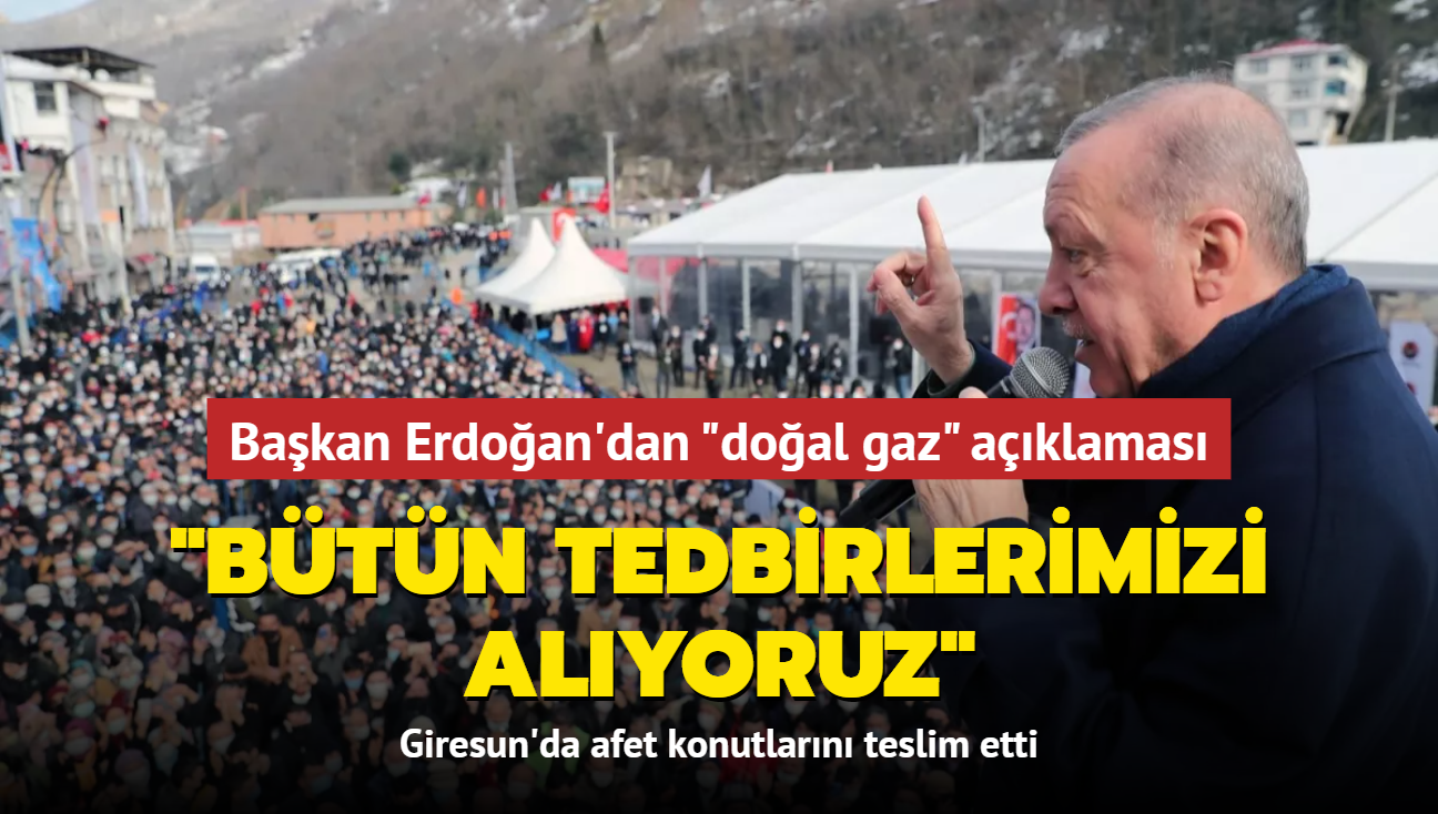 Başkan Erdoğan'dan "doğal gaz" açıklaması: Bütün tedbirlerimizi alıyoruz