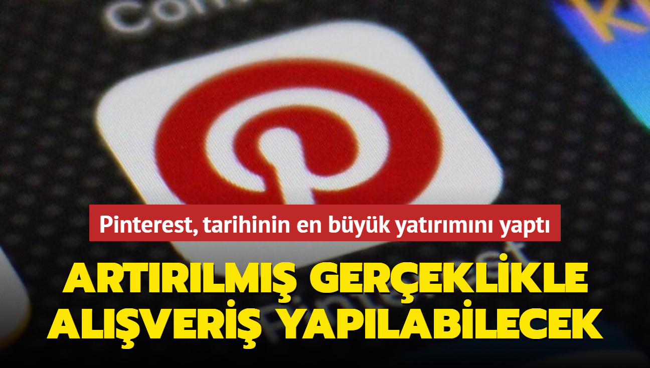 Pinterest, tarihinin en byk yatrmn yapt: Artrlm gereklikle alveri yaplacak