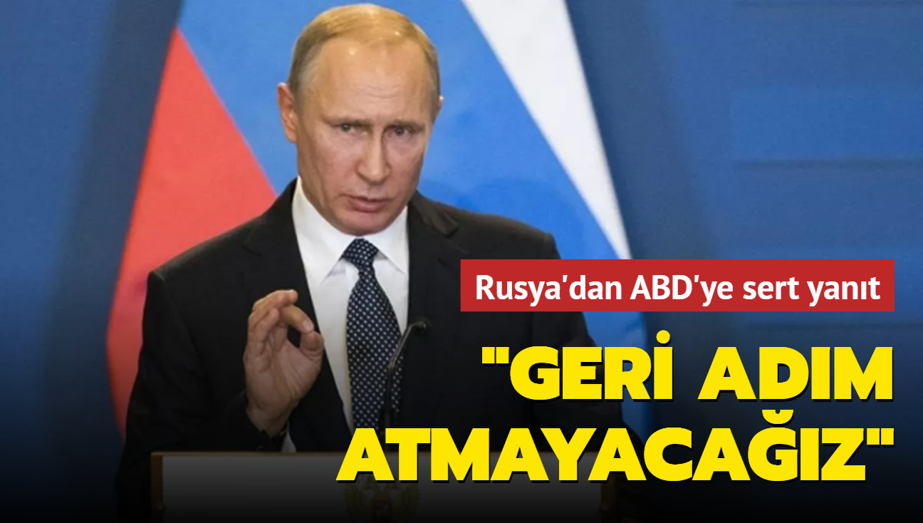 Rusya'dan ABD'ye sert yant: Geri adm atmayacaz